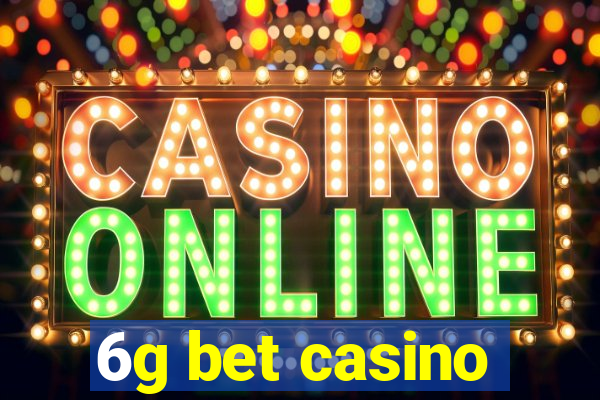 6g bet casino